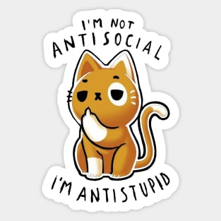 I'm Not Antisocial I'm Antistupid 2 Sticker